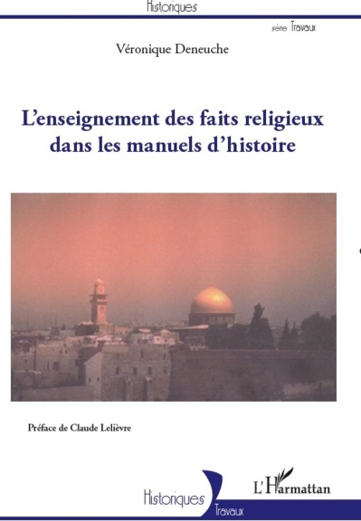 Véronique Deneuche, L'enseignement des faits religieux dans les manuels d'histoire