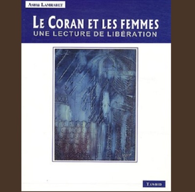 Le Coran et les Femmes une Lecture de Liberation Le Coran et les Femmes une Lecture de Liberation