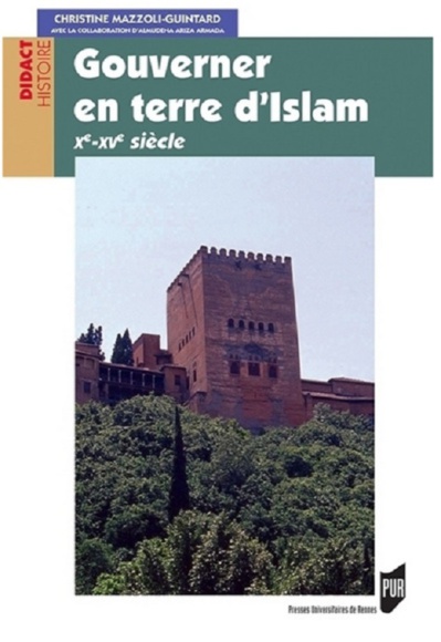 Gouverner en terre d’Islam Xe-XVe siècle Gouverner en terre d’Islam Xe-XVe siècle
