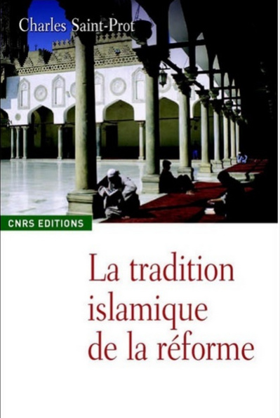 La tradition islamique de la réforme (Charles Saint-Prot)