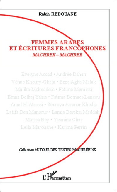 Femmes arabes et écritures francophones Femmes arabes et écritures francophones