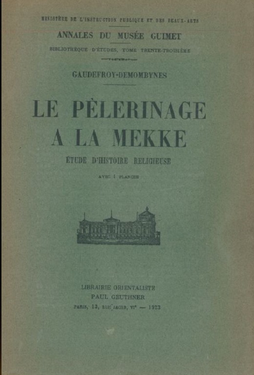 Gaudefroy-Demonbynes. Le Pèlerinage à La Mecque