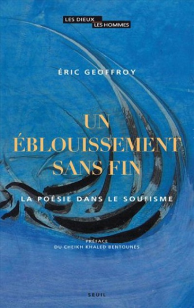 Un éblouissement sans fin - La poésie dans le soufisme