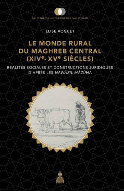 Le monde rural du Maghreb central (XIVe-XVe siècles) Le monde rural du Maghreb central (XIVe-XVe siècles)