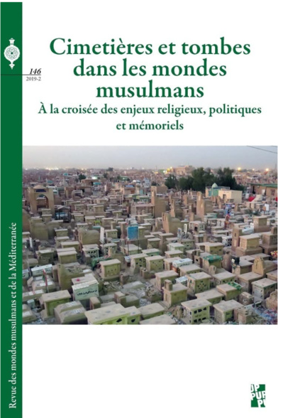 Mathieu Terrier, Sepideh Parsapajouh (dir.), Cimetières et tombes dans les mondes musulmans. À la croisée des enjeux religieux, politiques et mémoriels