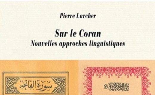 Pierre Larcher, Sur le Coran. Nouvelles approches linguistiques