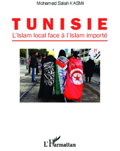 Tunisie : L'Islam local face à l'Islam importé Tunisie : L'Islam local face à l'Islam importé