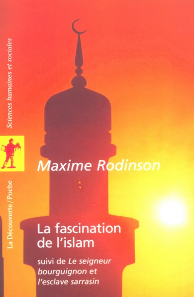 RODINSON Maxime, La fascination de l’islam. RODINSON Maxime, La fascination de l’islam.