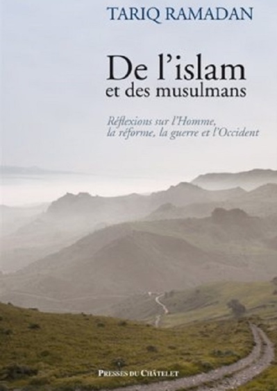 De l’islam et des musulmans - Réflexions sur l’Homme, la réforme, la guerre et l’Occident De l’islam et des musulmans - Réflexions sur l’Homme, la réforme, la guerre et l’Occident