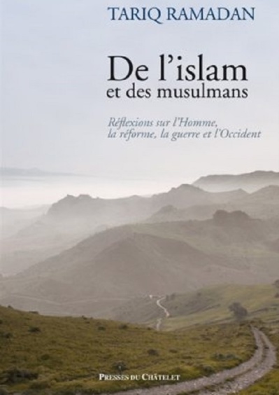De l’islam et des musulmans - Réflexions sur l’Homme, la réforme, la guerre et l’Occident