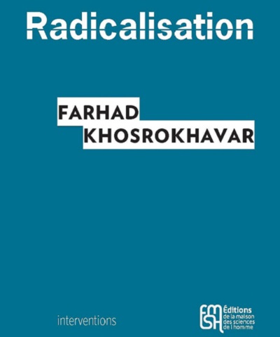 Radicalisation par Farhad Khosrokhavar Radicalisation par Farhad Khosrokhavar