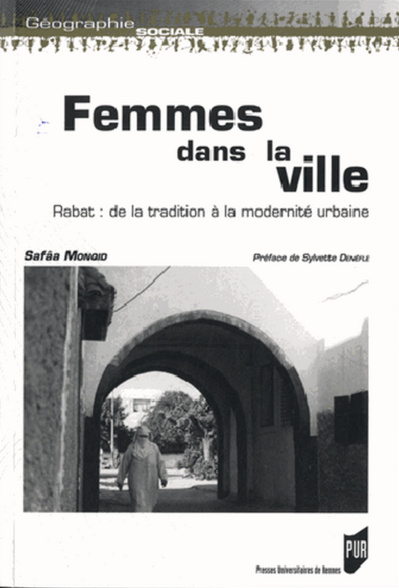 Safâa Monqid, Femmes dans la ville. Rabat : de la tradition à la modernité
