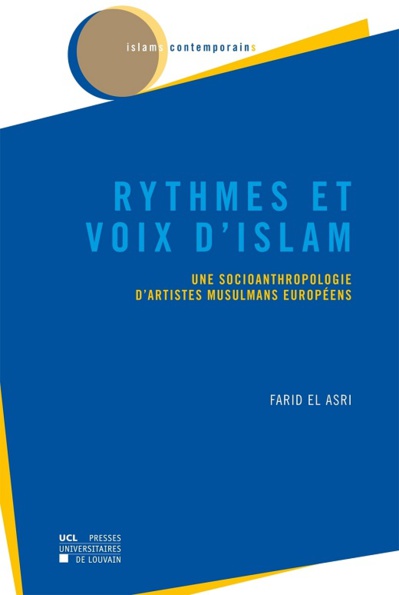 Rythmes et voix d'islam: Une socioanthropologie d'artistes musulmans européens Rythmes et voix d'islam: Une socioanthropologie d'artistes musulmans européens