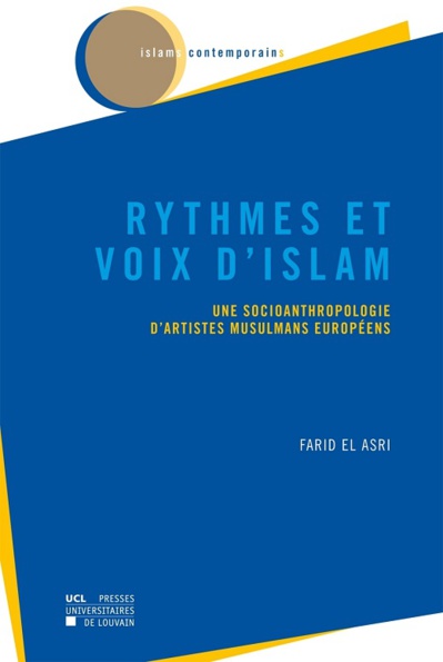 Rythmes et voix d'islam: Une socioanthropologie d'artistes musulmans européens