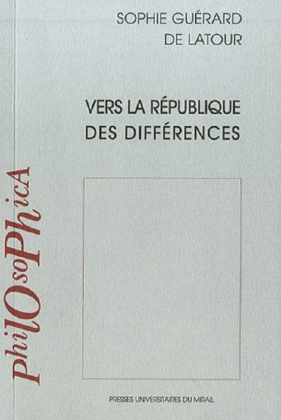 Sophie Guérard de Latour, Vers la république des différences Sophie Guérard de Latour, Vers la république des différences
