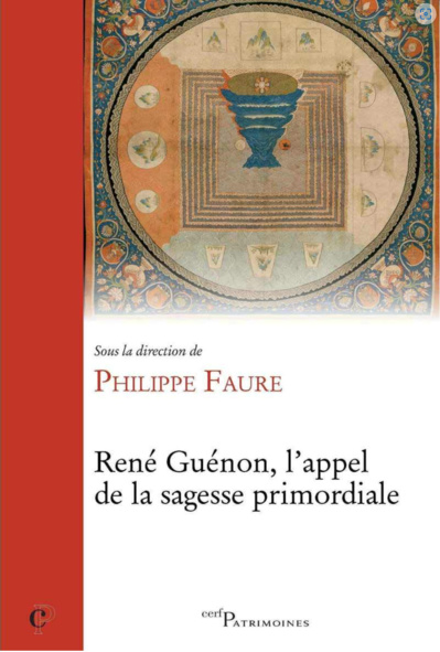 René Guénon, L’appel de la sagesse primordiale, sous la direction de Philippe Faure. René Guénon, L’appel de la sagesse primordiale, sous la direction de Philippe Faure.