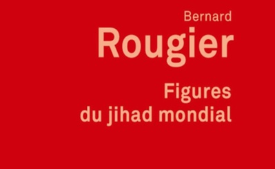 Bernard Rougier, Figures du jihad mondial Bernard Rougier, Figures du jihad mondial