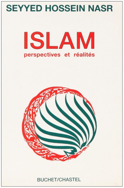 Seyyed Hossein Nasr, Islam, perspectives et réalités