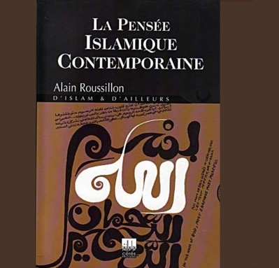 La pensée islamique contemporaine d’Alain Roussillon La pensée islamique contemporaine d’Alain Roussillon