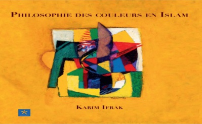 Karim Ifrak : Philosophie des Couleurs en Islam. Karim Ifrak : Philosophie des Couleurs en Islam.