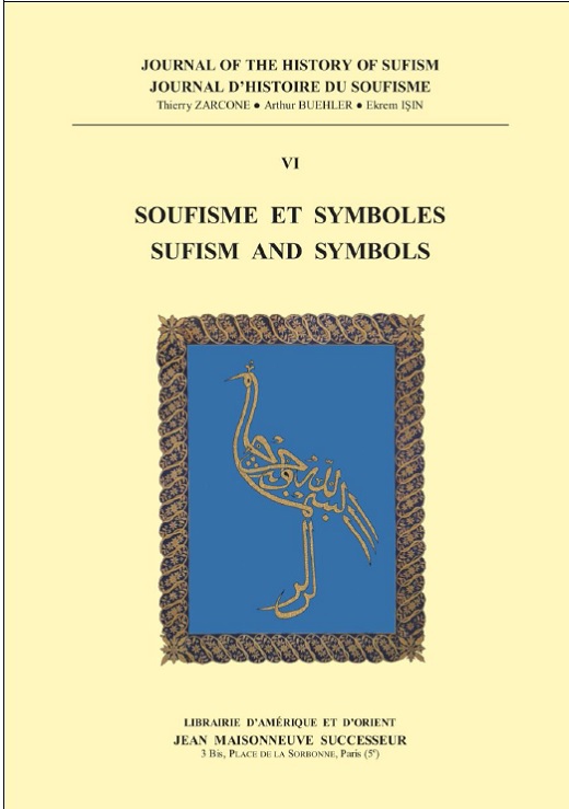 Journal of the History of Sufism. Vol. 6 (2015) Soufisme et symboles Journal of the History of Sufism. Vol. 6 (2015) Soufisme et symboles