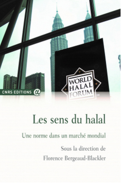 Les sens du Halal - Une norme dans un marché mondial (Florence Bergeaud-Blackler)