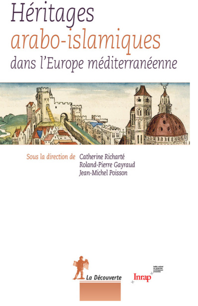 Héritages arabo-islamiques dans l'Europe méditerranéenne Héritages arabo-islamiques dans l'Europe méditerranéenne