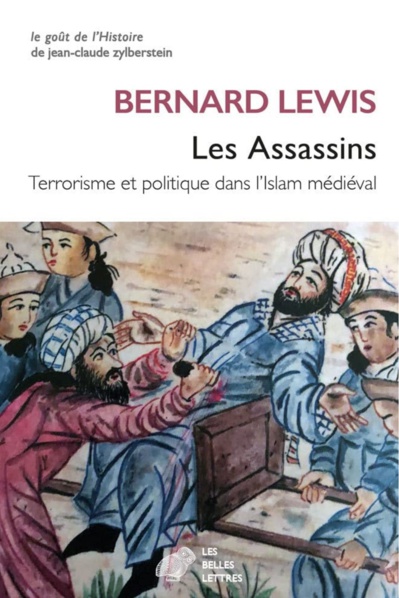 Bernard Lewis, Les Assassins : terrorisme et politique dans l’Islam médiéval Bernard Lewis, Les Assassins : terrorisme et politique dans l’Islam médiéval