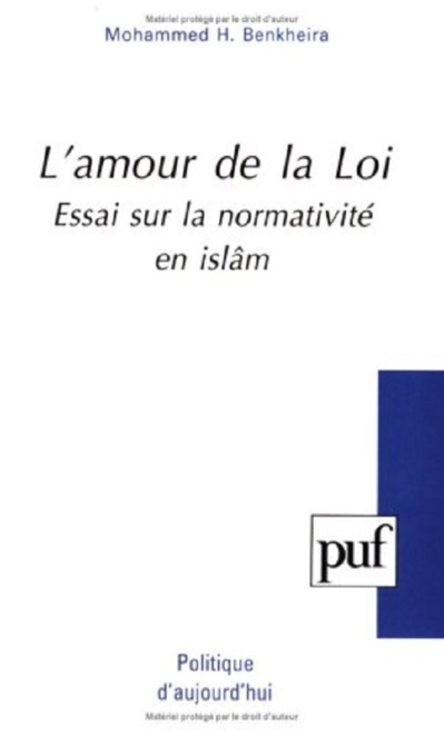 L’amour de la loi. Essai sur la normativité en islâm