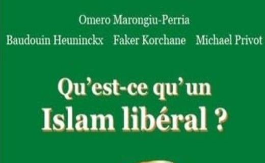MARONGIU-PERRIA Omero, HEUNINCKX Baudouin, KORCHANE Faker et PRIVOT Michael , Qu’est-ce qu’un islam libéral ?