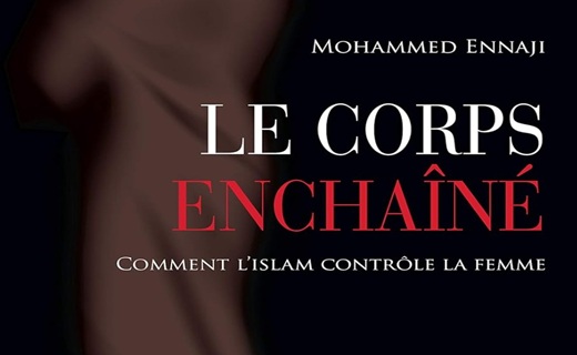 Mohammed Ennaji, Le corps enchaîné – Comment l’islam contrôle la femme