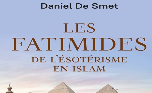 Daniel De Smet, Les Fatimides. De l’ésotérisme en islam