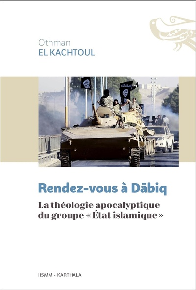 Rendez-vous à Dabiq : la théologie apocalyptique du groupe "Etat Islamique" Rendez-vous à Dabiq : la théologie apocalyptique du groupe "Etat Islamique"