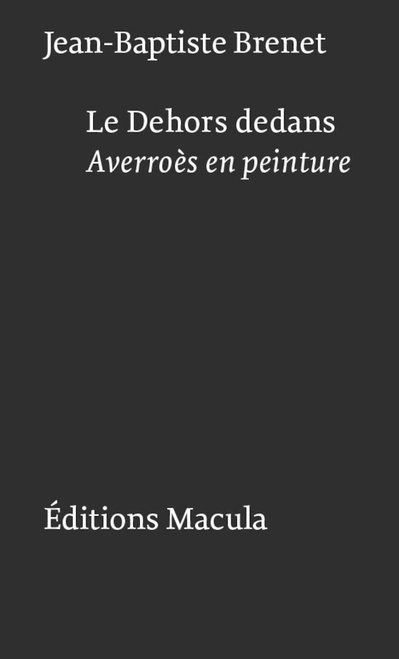 Averroès ou le « refoulé » de la philosophie médiévale. " Le dehors dedans. Averroès en peinture" de Jean-Baptiste Brenet