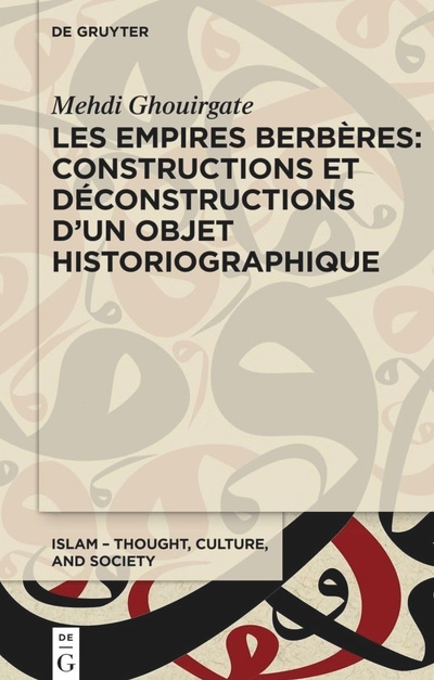 Mehdi Ghouirgate, Les Empires berbères : constructions et déconstructions d’un objet historiographique