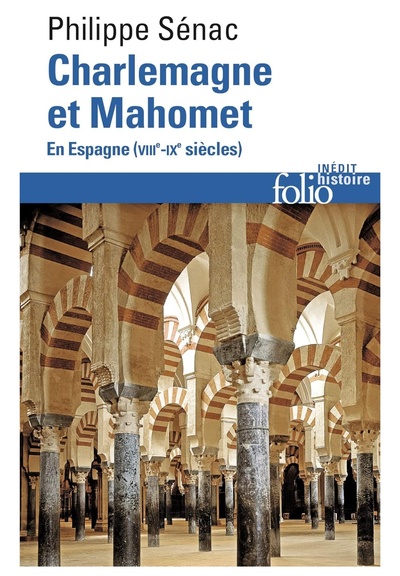 Philippe Sénac, Charlemagne et Mahomet en Espagne (VIIIe-IXe siècles) Philippe Sénac, Charlemagne et Mahomet en Espagne (VIIIe-IXe siècles)