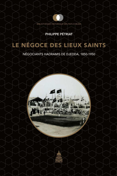 Le négoce des Lieux saints, Négociants hadramis de Djedda, 1850-1950