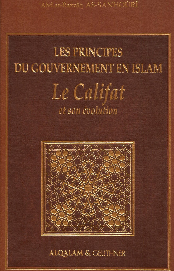 Les principes du gouvernement en Islam Le Califat et son évolution