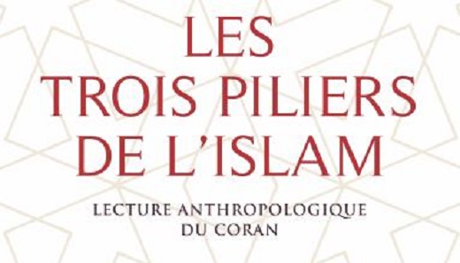 Les trois piliers de l'islam. Lecture anthropologique du Coran de Jacqueline Chabbi