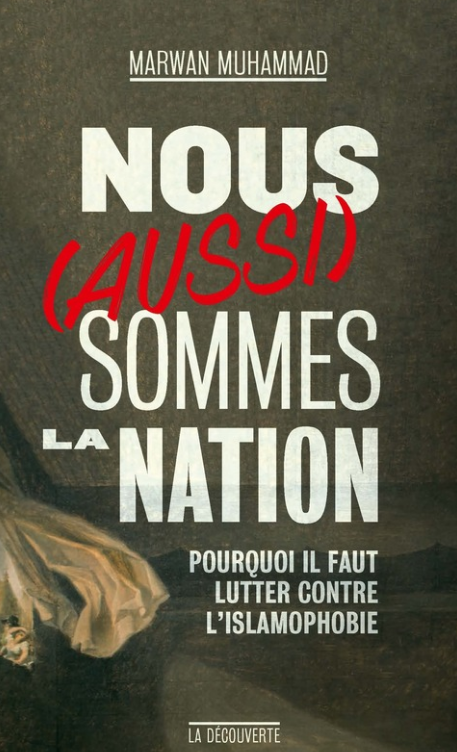 Nous (aussi) sommes la Nation (Marwann Muhammad)