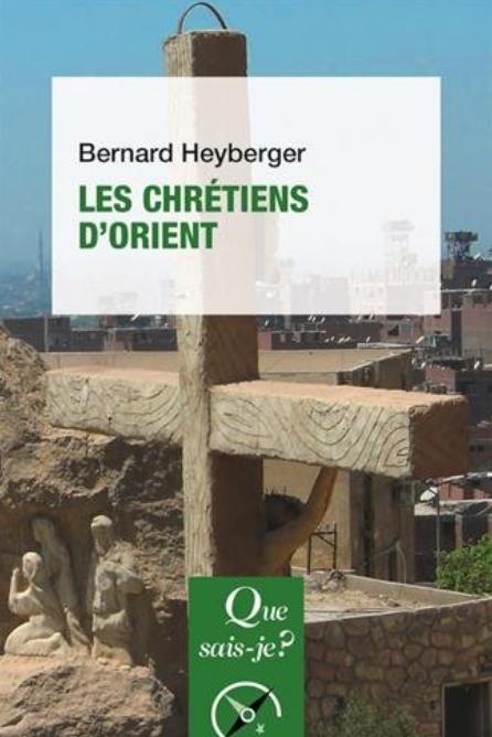 Les chrétiens d'Orient (Bernard Heyberger)