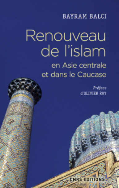 Renouveau de l’islam en Asie centrale et dans le Caucase Renouveau de l’islam en Asie centrale et dans le Caucase