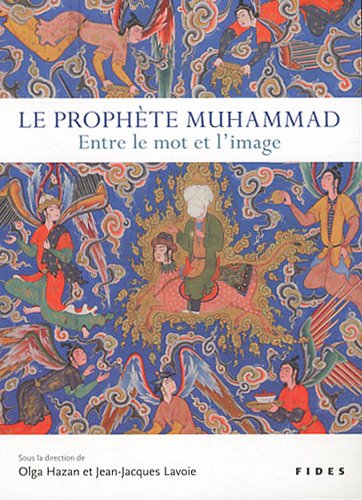 Le prophète Muhammad : entre le mot et l’image. 