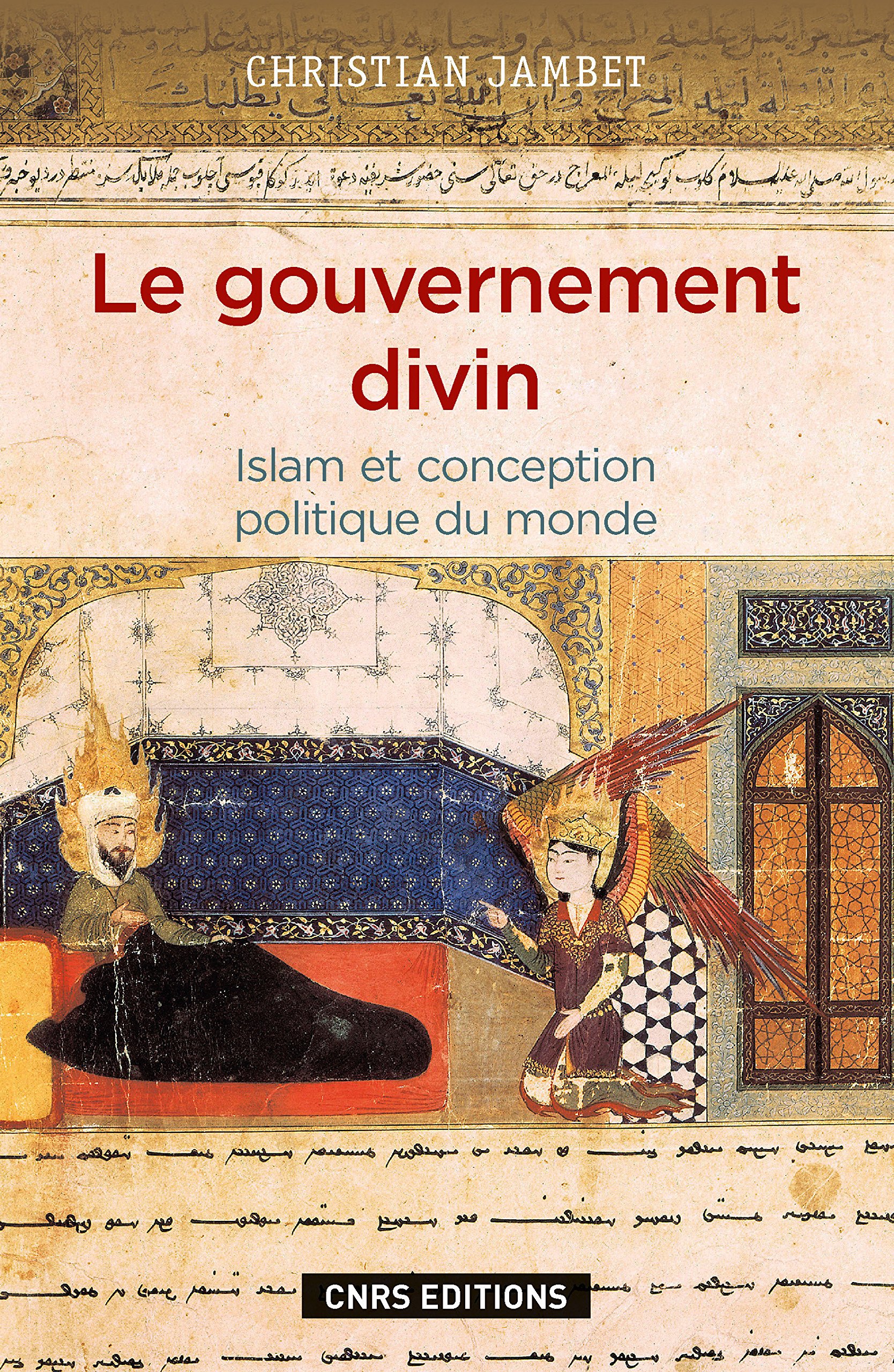 Le gouvernement divin. Islam et conception politique du monde : théologie de Mulla Sadra.