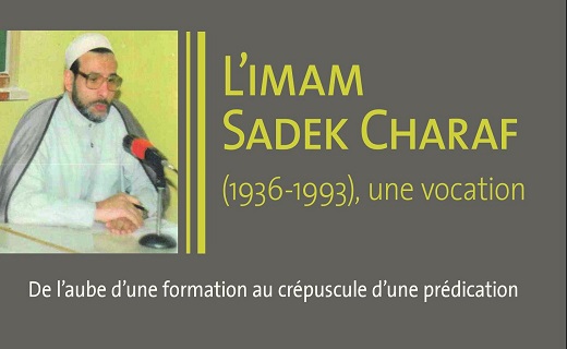L'imam Sadek Charaf (1936-1993), une vocation : de l'aube d'une formation au crépuscule d'une prédication