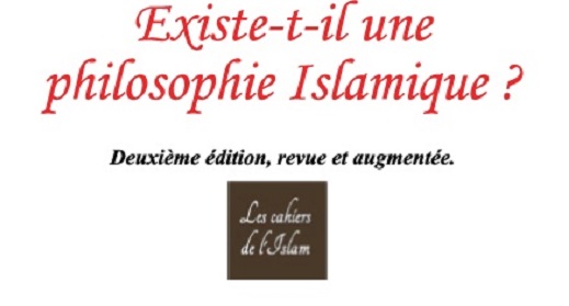 Existe-t'il une philosophie Islamique ? (Seconde édition, revue et augmentée) Avant propos.