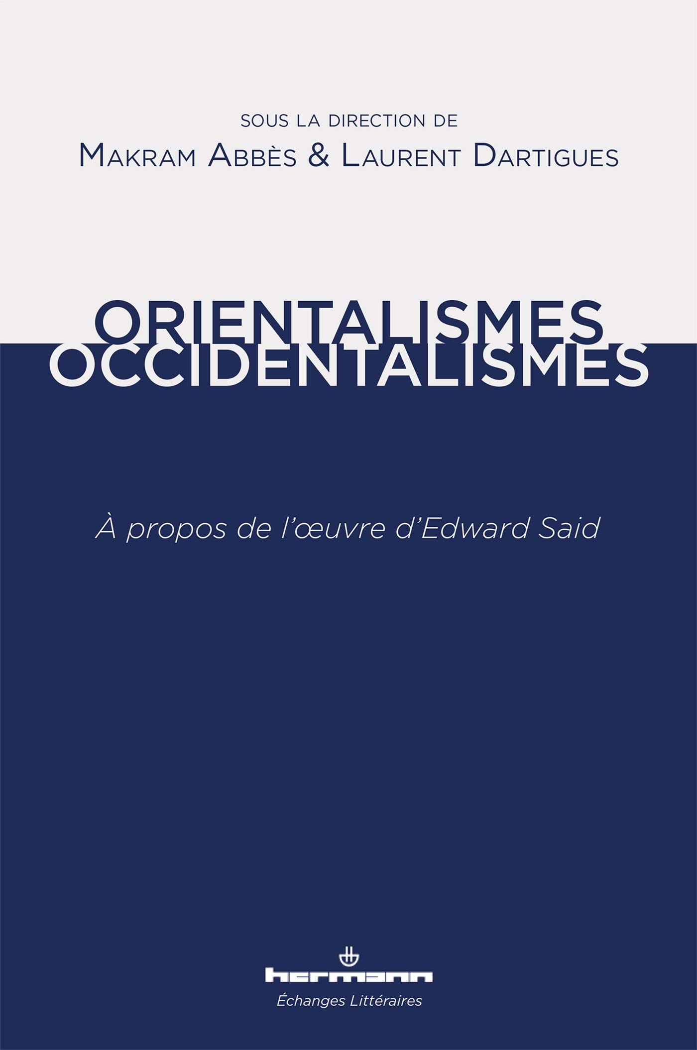 Orientalismes/Occidentalismes. À propos de l’œuvre d’Edward Said