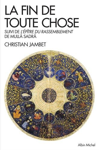 Mullâ Sadrâ. Une autre lecture de la fin du monde en islam