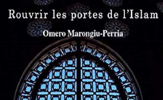 Rouvrir les portes de l’Islam de Omero Marongiu-Perria Rouvrir les portes de l’Islam de Omero Marongiu-Perria