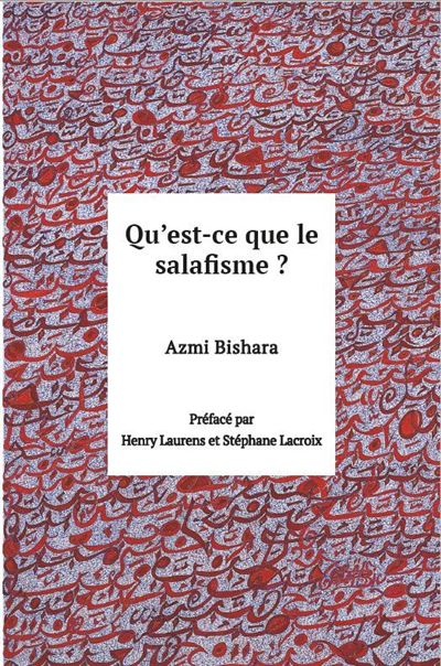 Qu'est ce que le salafisme ? Azmi Bishara Qu'est ce que le salafisme ? Azmi Bishara